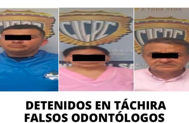 Detenidos 3 falsos odontólogos en el Táchira