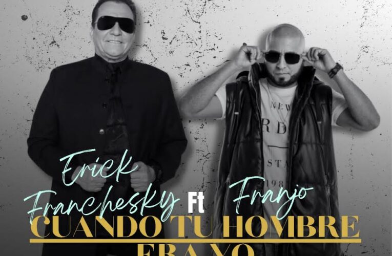 Erick Franchesky y Franjo lanzan «Cuando Tu Hombre Era Yo» en una colaboración inédita